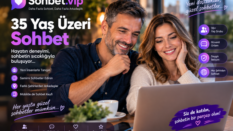 35 Yaş Üzeri Sohbet